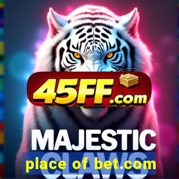 place of bet.com